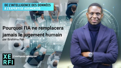 Pourquoi l'IA ne remplacera jamais le jugement humain [Ibrahima Fall]