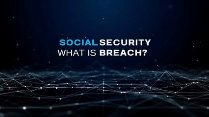 What Is a Social Security Breach? Signs, Risks, and Prevention Tips