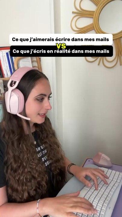 Ce que j’aimerais ecrire dans mes mails VS ce que j’ecris vraiment…