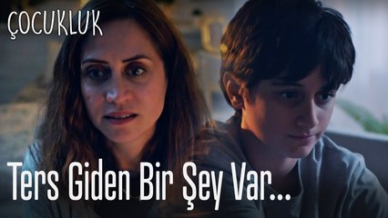 Aralarında ters giden bir şey var - Çocukluk