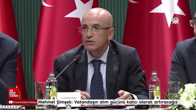 Mehmet Şimşek: Vatandaşın alım gücünü kalıcı olarak artıracağız