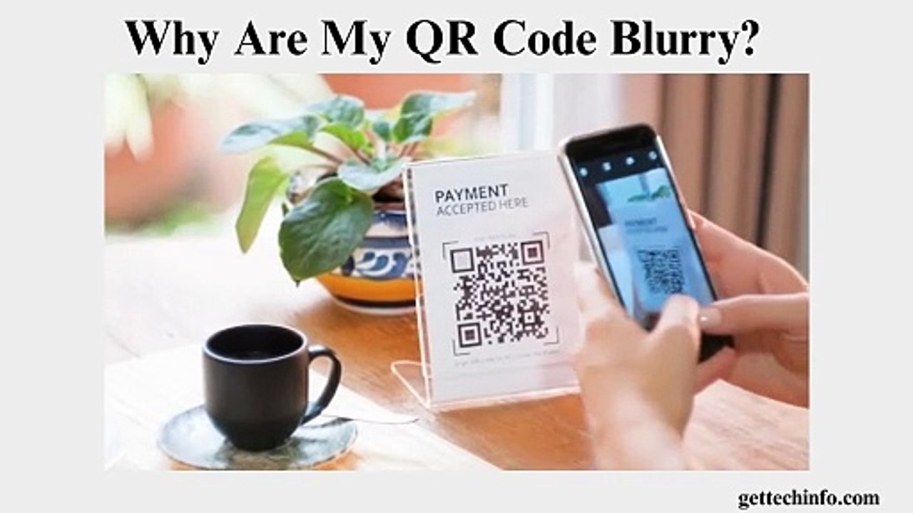 Why Are My QR Code Blurry