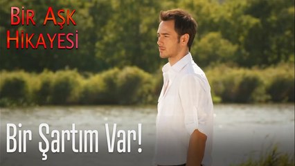 Bir şartım var - Bir Aşk Hikayesi