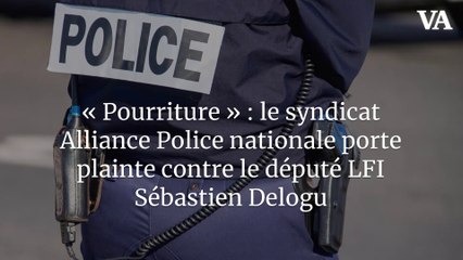 « Pourriture » : le syndicat Alliance Police nationale porte plainte contre le député LFI Sébastien Delogu