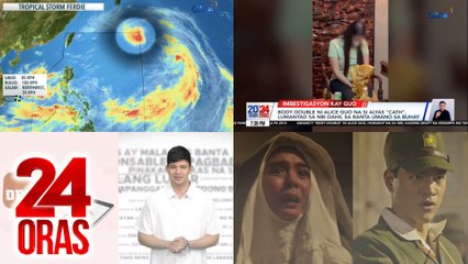 24 Oras: (Part 3) Bagyong Ferdie nasa loob na ng PAR; lumantad na body double ni Alice Guo; Paano kilatisin ang 'deepfakes'?; Madreng magiging comfort woman sa kwento ng "Pulang Araw," atbp.