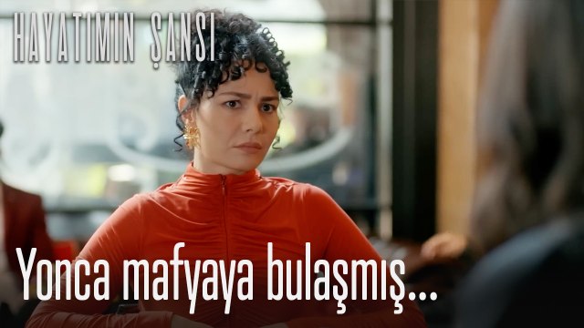 Yonca mafyaya bulaşmış... - Hayatımın Şansı