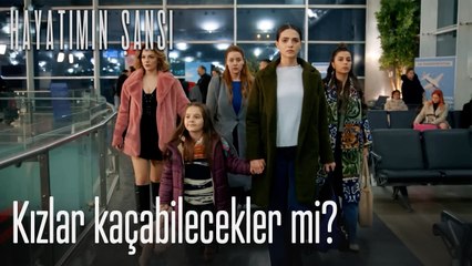 Kızlar kaçabilecekler mi? - Hayatımın Şansı