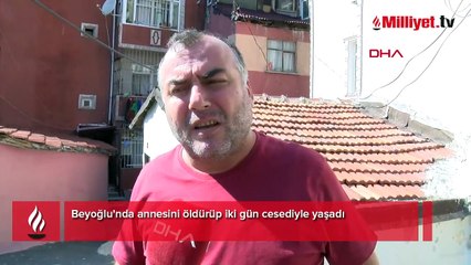 Annesinin cesediyle 2 gün aynı evde yaşadı