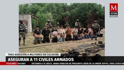 Aseguran a 11 civiles armados tras agresión a militares en Culiacán