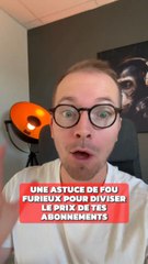 Diviser le prix de ses abonnements