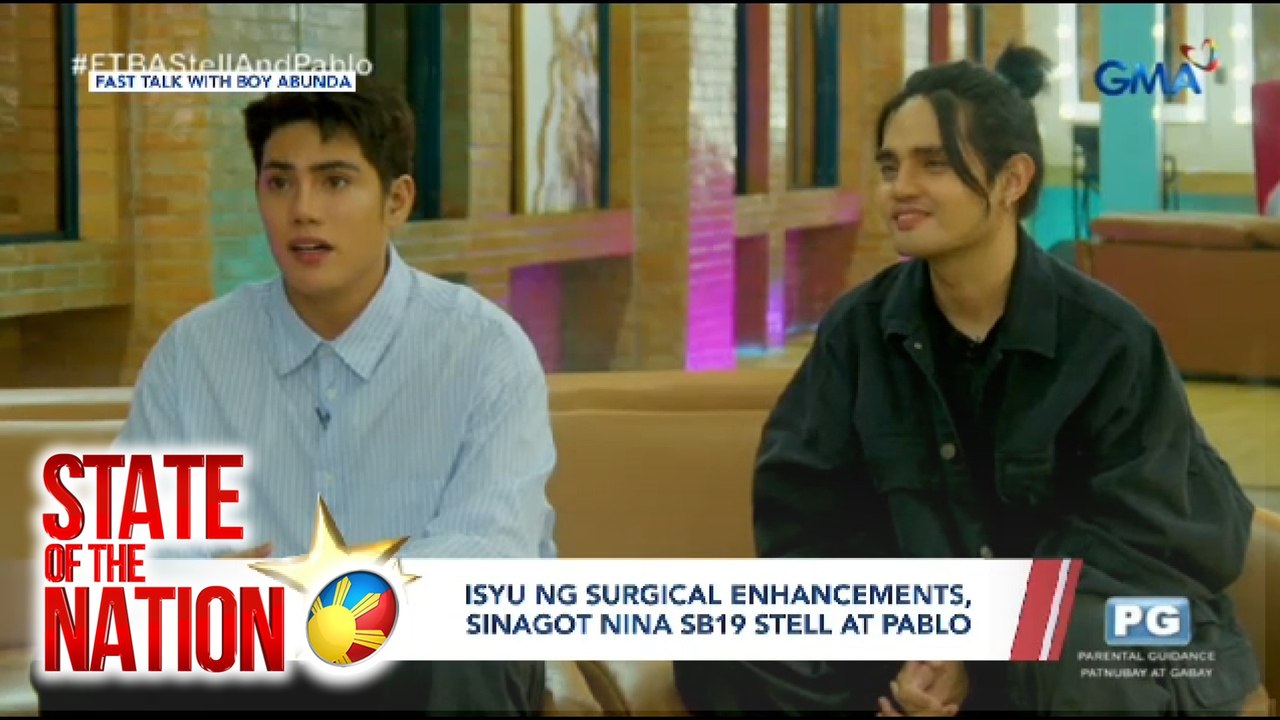 State of the Nation Part 3: Isyu ng surgical enhancements nina SB19 Stell at Pablo, atbp.