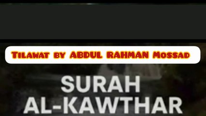 Surah Kausar Tilawat by ABDUL RAHMAN Mossad