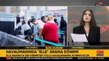 Havalimanında ''Elle'' arama dönemi