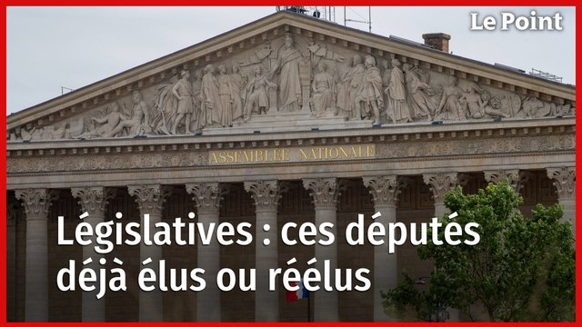 Législatives : ces députés élus ou réélus dès le premier tour