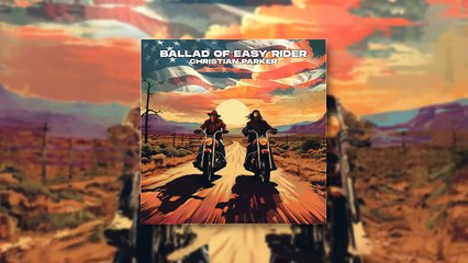 Christian Parker | Ballad of Easy Rider | Christian Parker Musician
