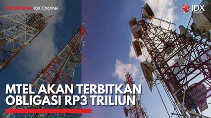 MTEL akan Terbitkan Obligasi Rp3 Triliun