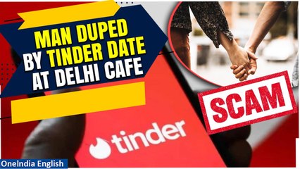Tinder Date Takes Dark Turn: Delhi Cafe Meet Costs IAS Aspirant Rs 1.2 Lakh | Here's the Full Story