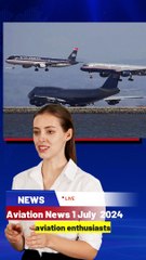 **Latest Aviation News July 1, 2024: Gulf Air's New Route, Embraer Market Optimism, and More**