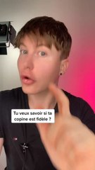 L’astuce pour savoir si ta copine est fidèle ♥️