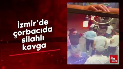 İzmir'de çorbacıda silahlı kavga