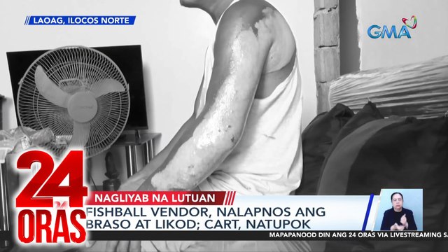 Fishball vendor, nalapnos ang braso at likod; cart, natupok | 24 Oras