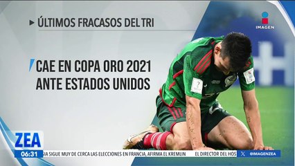 Los últimos fracasos de la Selección Mexicana