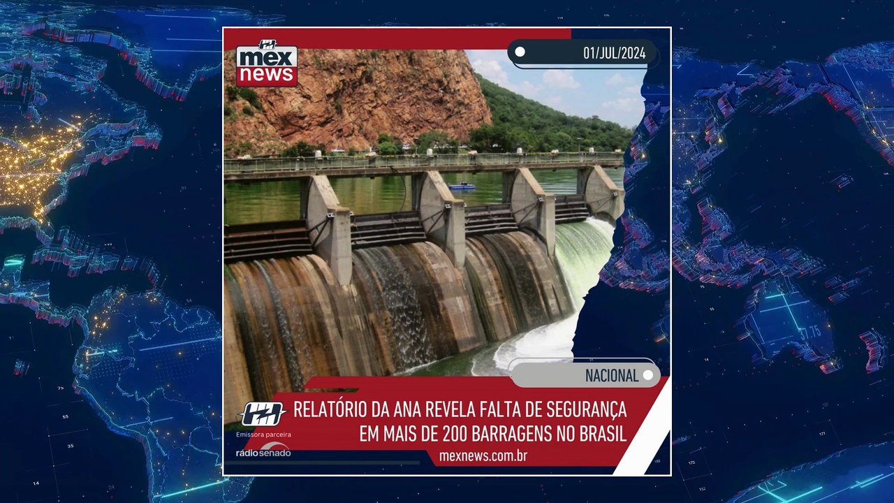 mexnews - Relatório da ANA revela falta de segurança em mais de 200 barragens no Brasil