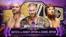 WWE WrestleMania XXX - Randy Orton vs Batista vs Daniel Bryan (Triple Threat Match, WWE World Heavyweight Championship)