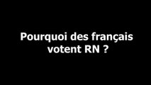 Pourquoi certains français votent-ils RN ?
