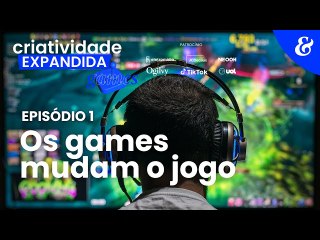 Criatividade Expandida - EP1: Os games mudam o jogo | Meio & Mensagem