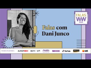 Videocast Falas com Dani Junco | Women To Watch