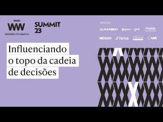 Women to Watch Summit 2023 | Influenciando o topo da cadeia de decisões
