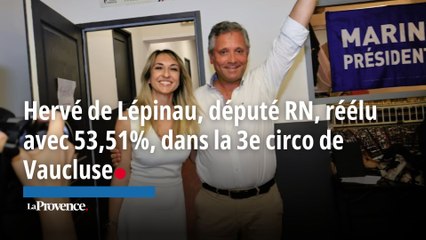 Hervé de Lépinau député RN, réélu avec 53,51%, dans la 3e circonscription de Vaucluse