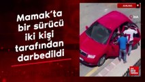 Mamak'ta bir araç sürücüsü iki kişi tarafından darp edildi