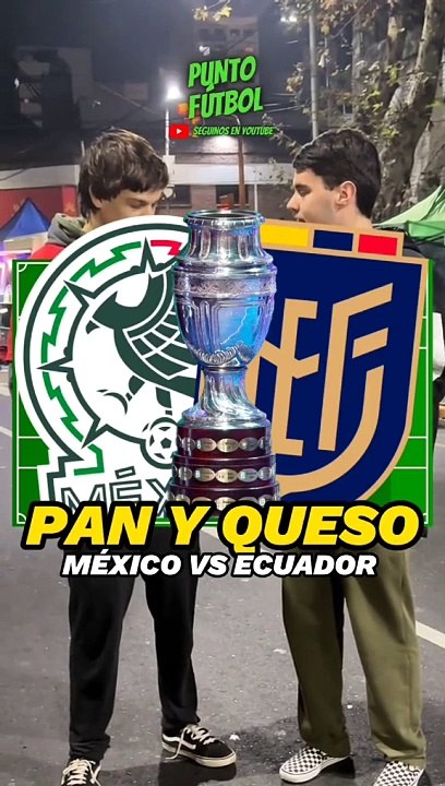 Pan y queso: México vs Ecuador