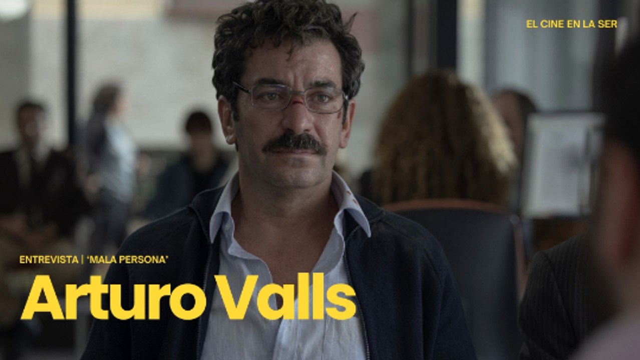 'Mala persona' | Entrevista a Arturo Valls