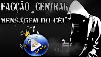 FACÇÃO CENTRAL - MENSAGEM AO CÉU ♪(LETRA+DOWNLOAD)♫