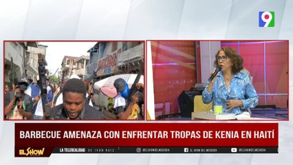 Barbecue amenaza con enfrentar tropas de Kenia en Haití | El Show del Mediodía
