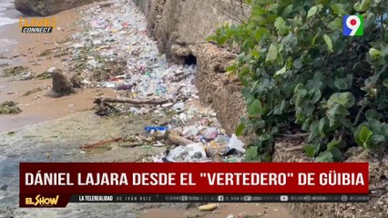 Daniel Lajara reporta desde el Vertedero de Güibia | El Show del Mediodía