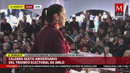 Claudia Sheinbaum conmemora sexto aniversario del triunfo electoral de AMLO
