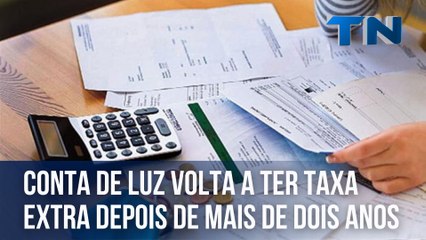 Conta de luz volta a ter taxa extra depois de mais de dois anos
