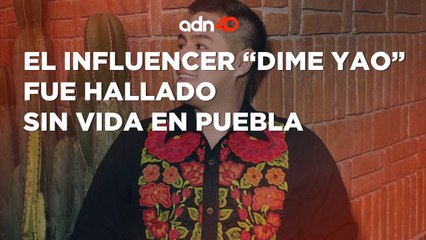 Encuentran sin vida al influencer "Dime Yao"