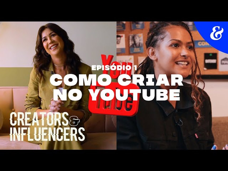 EP1T3: Como criar no Youtube | Série Creators & Influencers