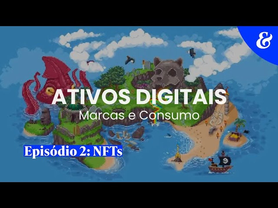 Série Ativos Digitais | EP2: NFTs