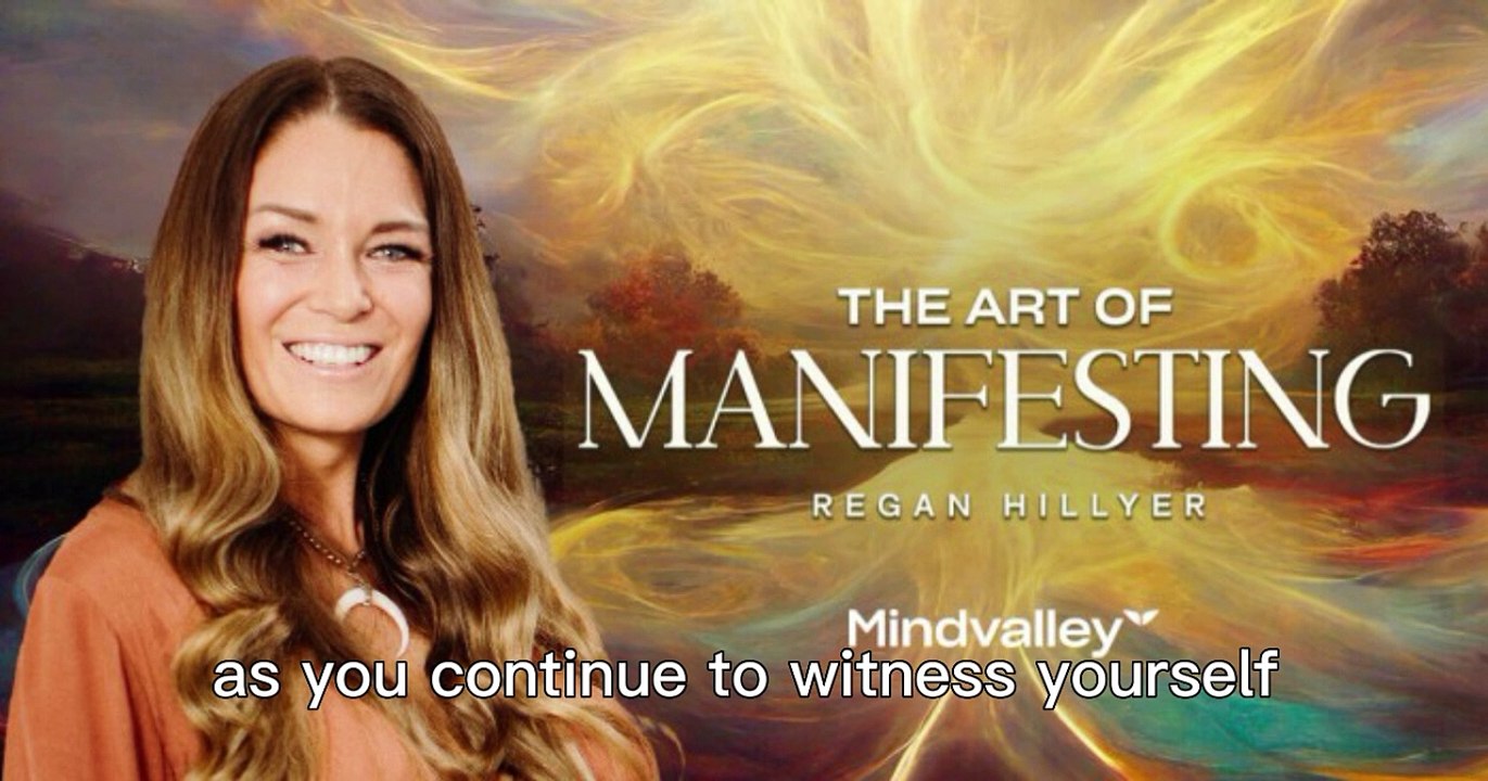 2.1a Activate Your True Vision | The Art of Manifesting - Regan Hillyer | Mindvalley