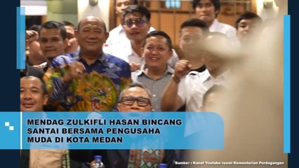 Mendag Zulkifli Hasan Bincang Santai Bersama Pengusaha Muda Di Kota Medan