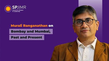 Past Imperfect Episode 13: Murali Ranganathan on Bombay and Mumbai, Past and Present