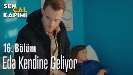 Eda Kendine Geliyor - Sen Çal Kapımı 16.Bölüm