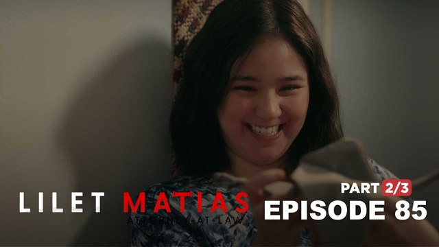 Lilet Matias, Attorney-At-Law: The comfort that Lovely needs! (Full Episode 85 - Part 2/3)