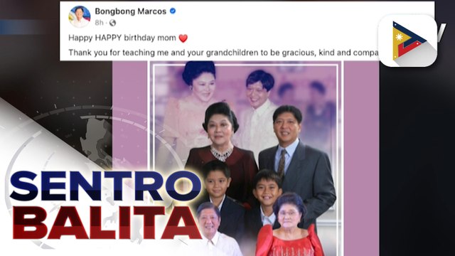 PBBM at First Lady Liza Marcos, nagpaabot ng pagbati sa 95th birthday ni dating First Lady Imelda Marcos